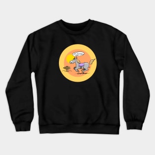 I've bee to the Desert on a Horse with no Name Crewneck Sweatshirt